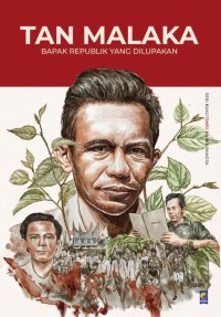 Image of TAN MALAKA - Bapak Republik yang Dilupakan
